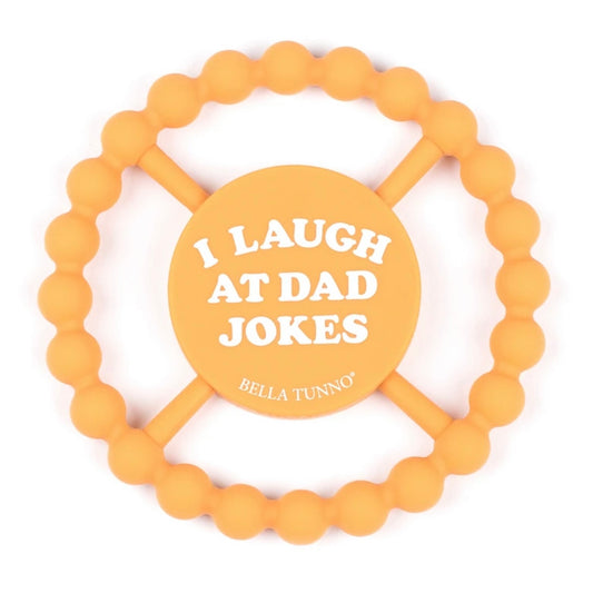 I Laugh at Dad Jokes Happy Teether